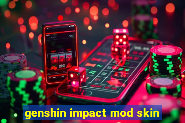 genshin impact mod skin